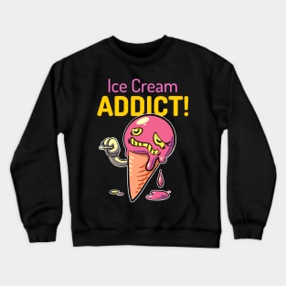 Ice Cream Addict Crewneck Sweatshirt